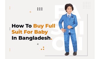 7 Ways on How to a buy full suit for a baby in Bangladesh